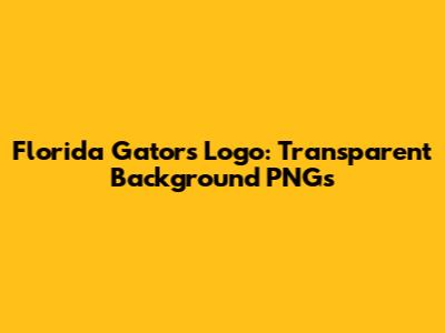 Florida Gators Logo: Transparent Background PNGs