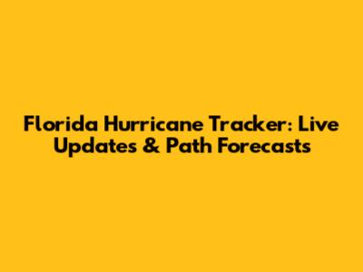 Florida Hurricane Tracker: Live Updates & Path Forecasts