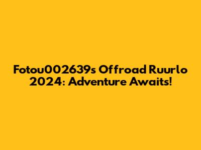 Fotou002639's Offroad Ruurlo 2024: Adventure Awaits!