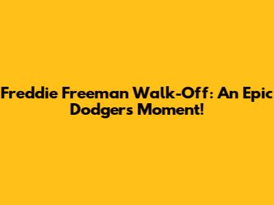 Freddie Freeman Walk-Off: An Epic Dodgers Moment!