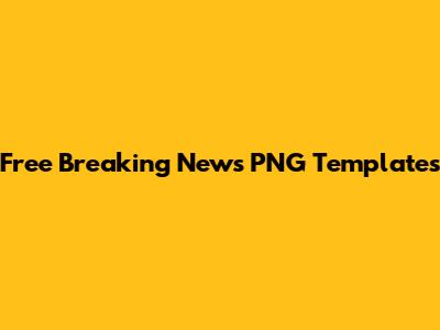 Free Breaking News PNG Templates