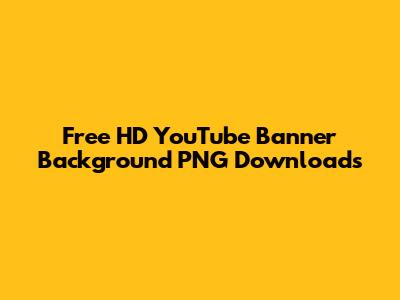 Free HD YouTube Banner Background PNG Downloads