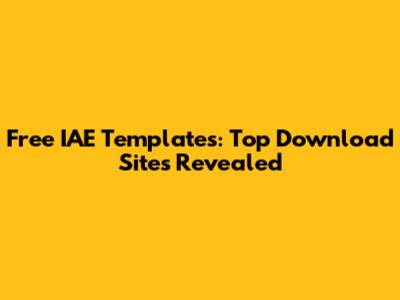 Free IAE Templates: Top Download Sites Revealed