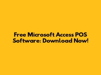 Free Microsoft Access POS Software: Download Now!