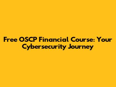 Free OSCP Financial Course: Your Cybersecurity Journey