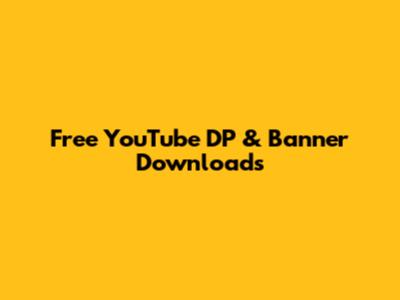 Free YouTube DP & Banner Downloads