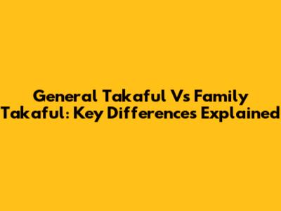 General Takaful Vs Family Takaful: Key Differences Explained