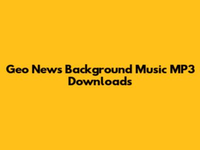 Geo News Background Music MP3 Downloads