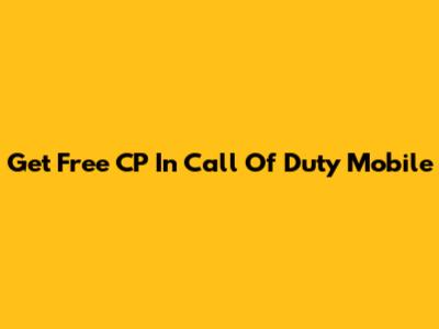 Get Free CP In Call Of Duty Mobile