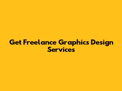 Get Freelance Graphics Design Services