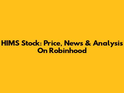 HIMS Stock: Price, News & Analysis On Robinhood
