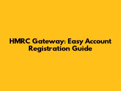 HMRC Gateway: Easy Account Registration Guide