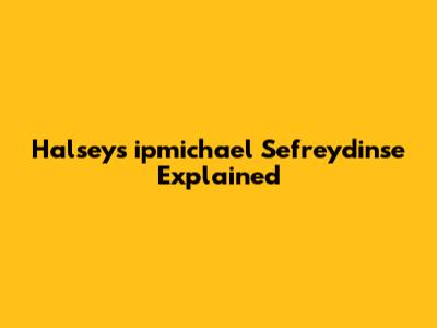 Halsey's "ipmichael Sefreydinse" Explained