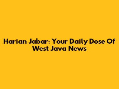 Harian Jabar: Your Daily Dose Of West Java News
