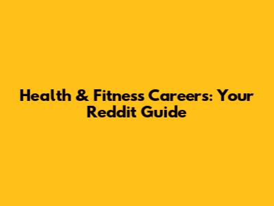 Health & Fitness Careers: Your Reddit Guide