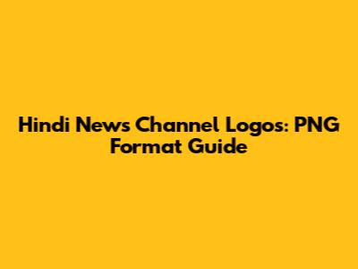 Hindi News Channel Logos: PNG Format Guide