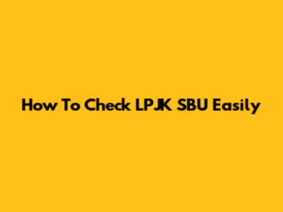 How To Check LPJK SBU Easily
