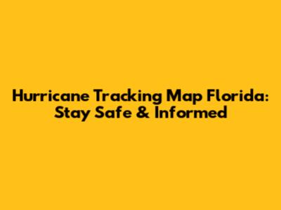 Hurricane Tracking Map Florida: Stay Safe & Informed