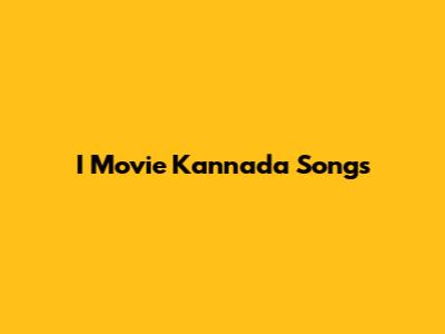 I Movie Kannada Songs