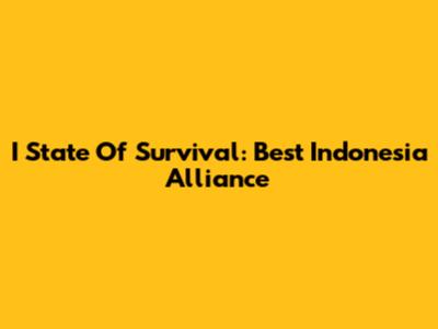 I State Of Survival: Best Indonesia Alliance