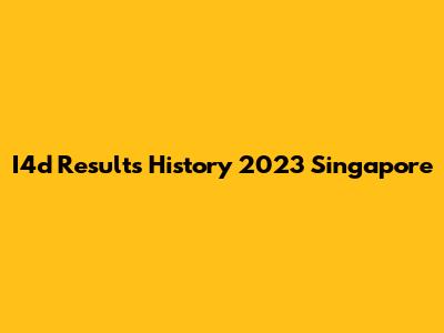 I4d Results History 2023 Singapore