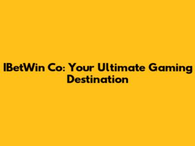 IBetWin Co: Your Ultimate Gaming Destination