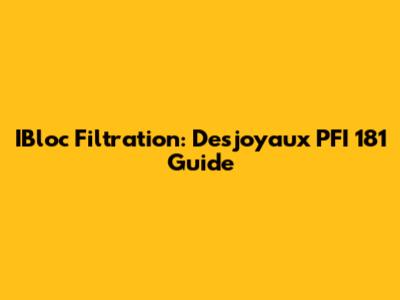 IBloc Filtration: Desjoyaux PFI 181 Guide