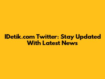 IDetik.com Twitter: Stay Updated With Latest News