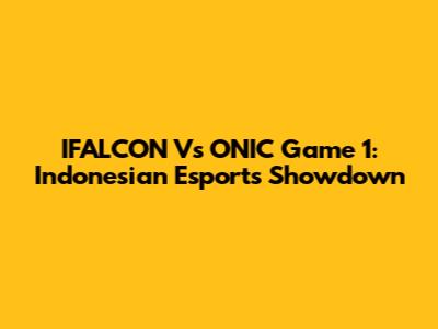 IFALCON Vs ONIC Game 1: Indonesian Esports Showdown