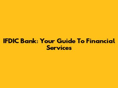 IFDIC Bank: Your Guide To Financial Services