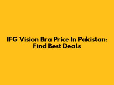 IFG Vision Bra Price In Pakistan: Find Best Deals