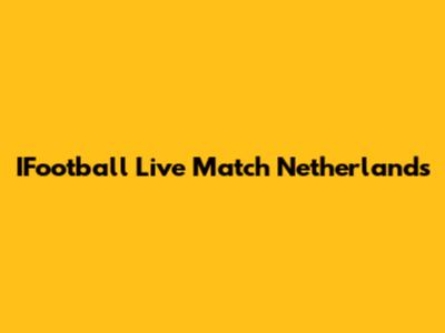 IFootball Live Match Netherlands