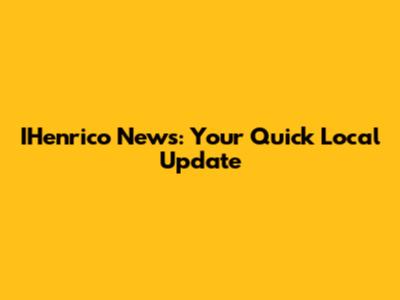 IHenrico News: Your Quick Local Update