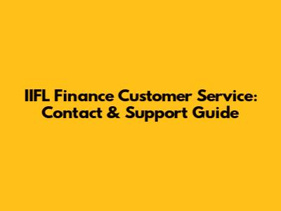 IIFL Finance Customer Service: Contact & Support Guide
