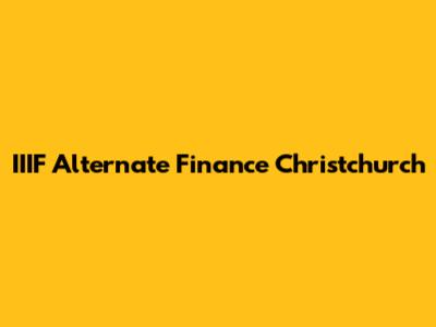 IIIF Alternate Finance Christchurch