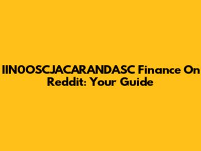 IIN0OSCJACARANDASC Finance On Reddit: Your Guide