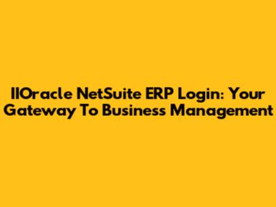 IIOracle NetSuite ERP Login: Your Gateway To Business Management