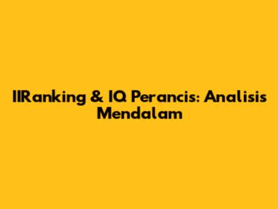 IIRanking & IQ Perancis: Analisis Mendalam