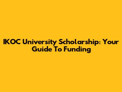 IKOC University Scholarship: Your Guide To Funding