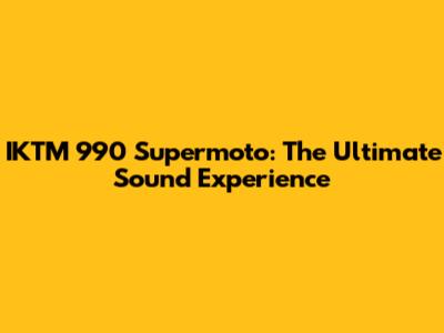 IKTM 990 Supermoto: The Ultimate Sound Experience