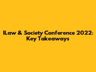 ILaw & Society Conference 2022: Key Takeaways