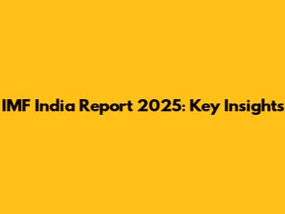 IMF India Report 2025: Key Insights