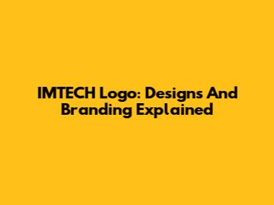 IMTECH Logo: Designs And Branding Explained
