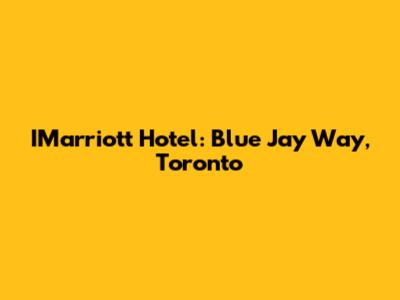 IMarriott Hotel: Blue Jay Way, Toronto