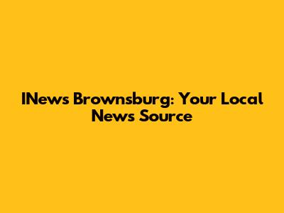 INews Brownsburg: Your Local News Source