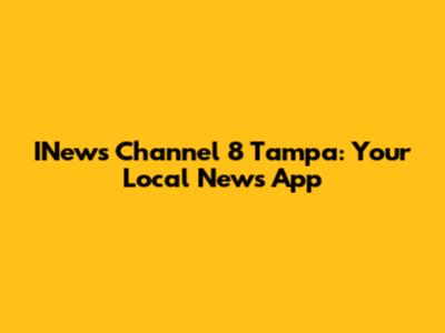 INews Channel 8 Tampa: Your Local News App