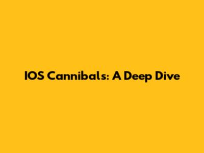 IOS Cannibals: A Deep Dive