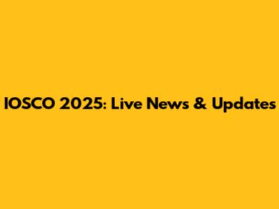 IOSCO 2025: Live News & Updates