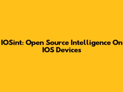 IOSint: Open Source Intelligence On IOS Devices