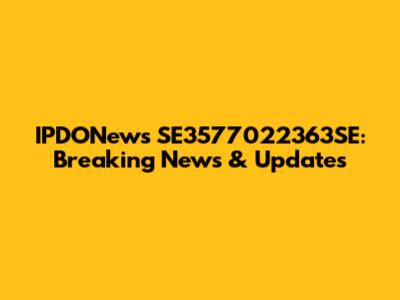 IPDONews SE3577022363SE: Breaking News & Updates